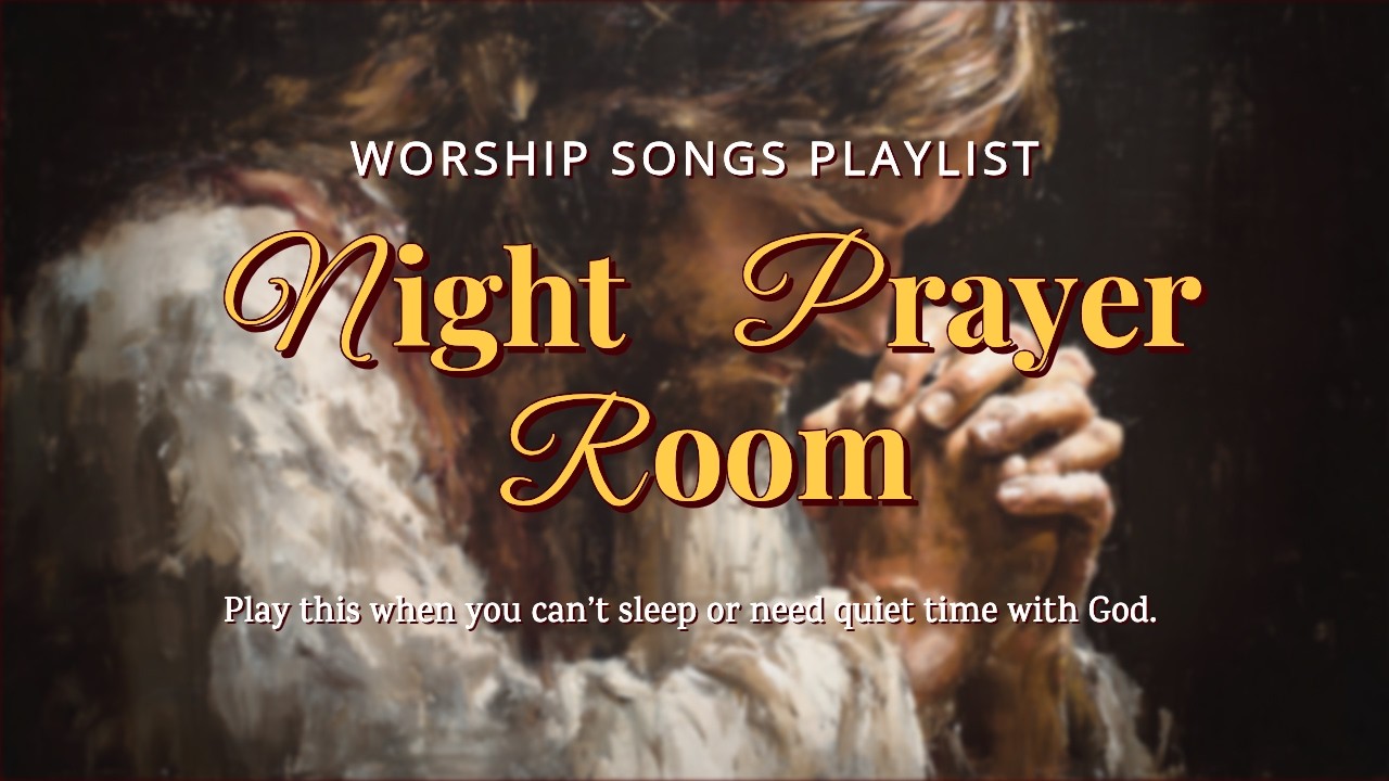 Night Prayer 🌙 Sleep Worship Playlist (1 Hour Loop) | Bedtime Praise Songs for Quiet Prayer & Rest