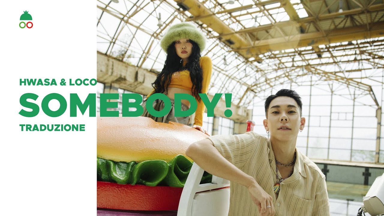 [SUB 한/ITA] Somebody! - Hwasa (화사) & Loco (로꼬)