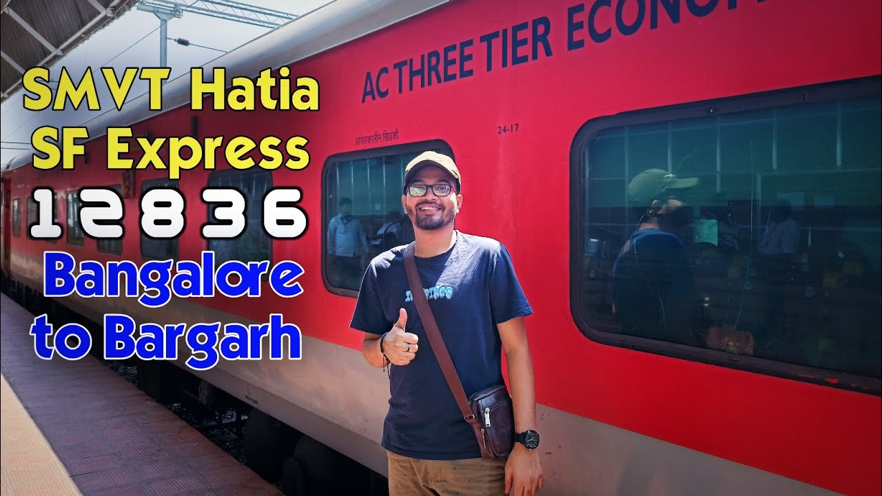 Bangalore to Bargarh train Journey in SMVT Hatia SF Express - 12836 | 3AC Economy Tire #train