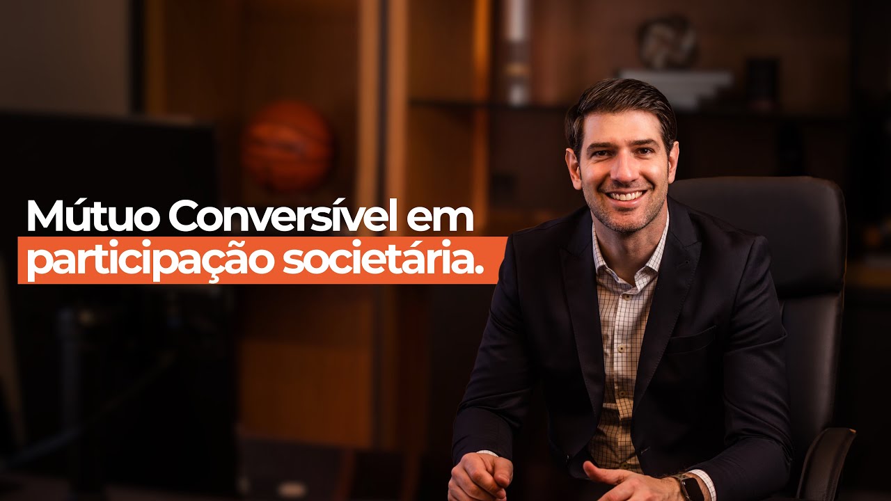 Mútuo Conversível em participação societária.