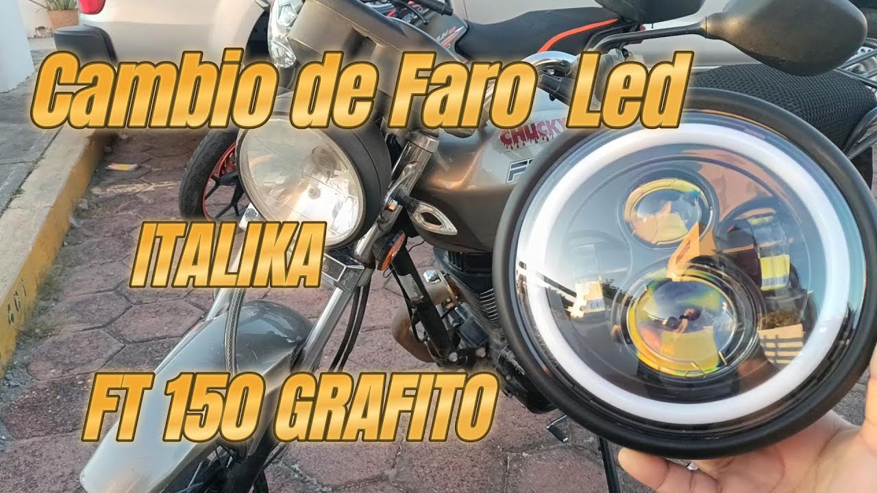 Cambiando  a Faro Led ITALIKA FT 150 GRAFITO  I Vale la pena? .......  I