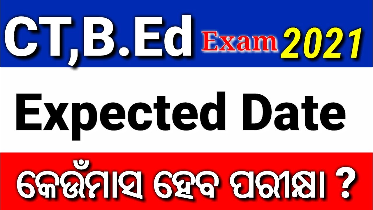 CT,B.Ed Entrance Exam Date 2021,Odisha Ct,B.Ed Expected Exam Month 2021, Odisha Ct Exam Date 2021
