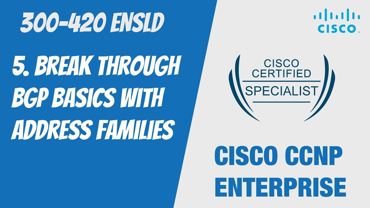 5. Break Through BGP Basics with Address Families