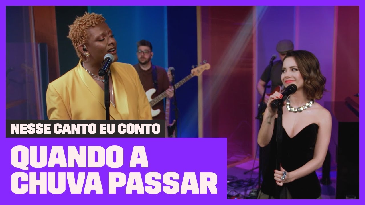Sandy e Liniker fazem dueto de 'Quando a Chuva Passar' | Nesse Canto Eu Conto | M&uacute;sica Multishow