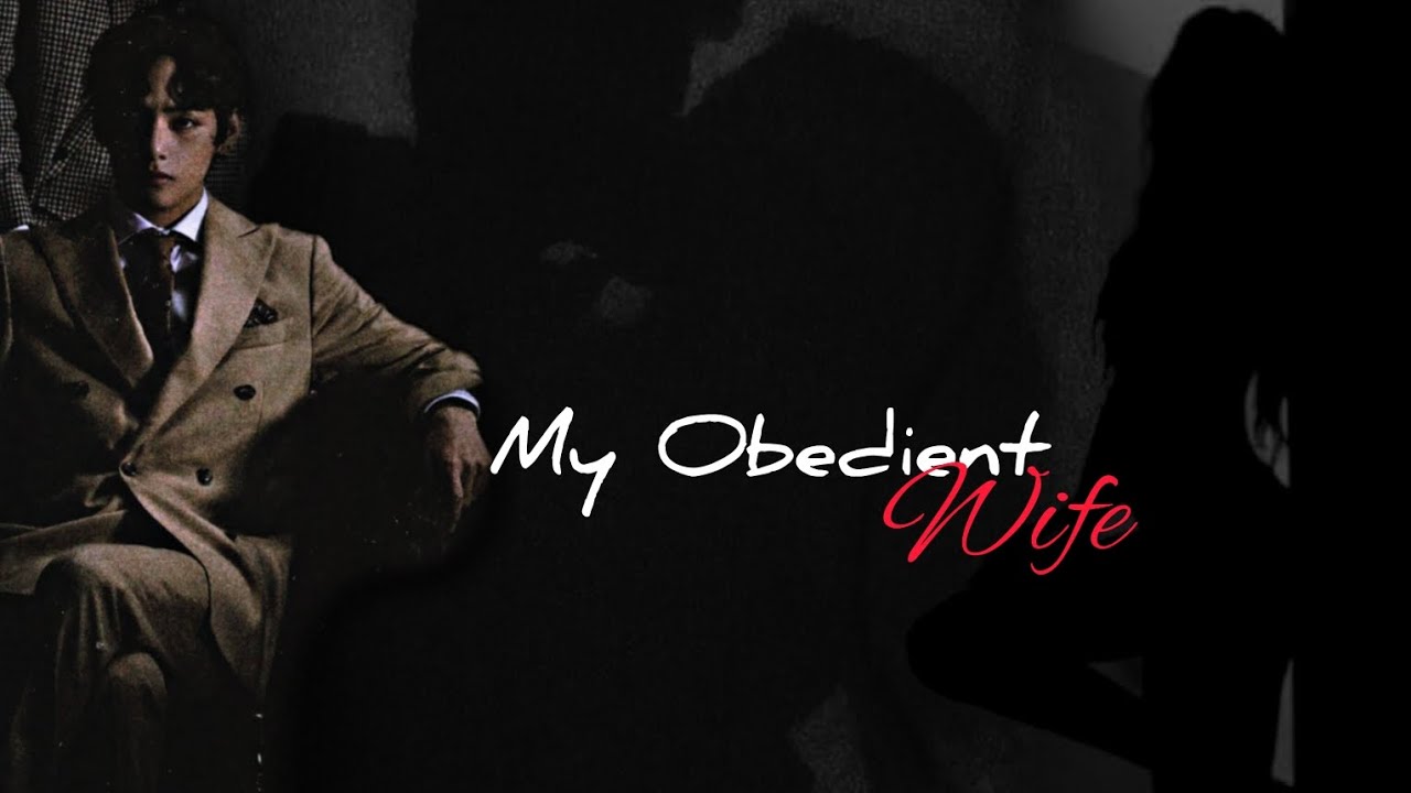 Taehyung FF || My Obedient Wife || Ep.1 [Dark Past]
