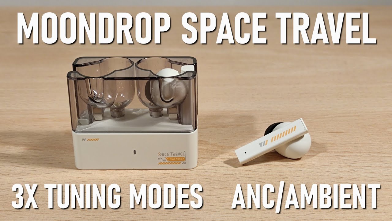 Moondrop Space Travel True Wireless Review - 3 Audio Modes and ANC / Ambient modes for $25!