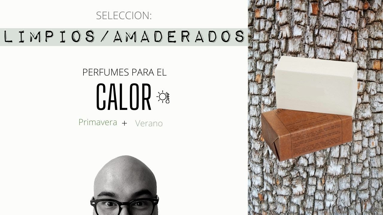 |Perfumes para el Calor: Limpios - Amaderados| My Scent Journey