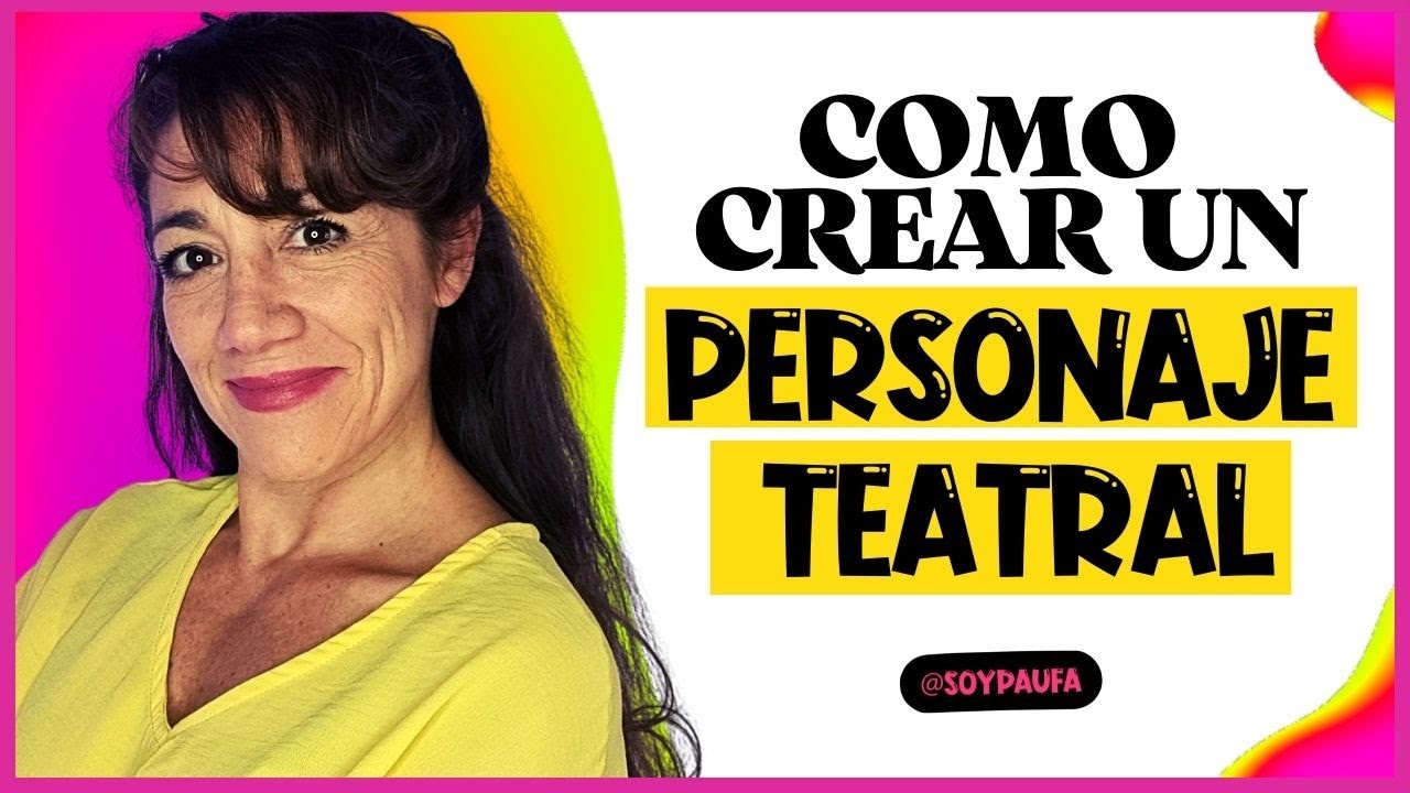 🎭 CREACION DE PERSONAJE TEATRAL - guía completa-