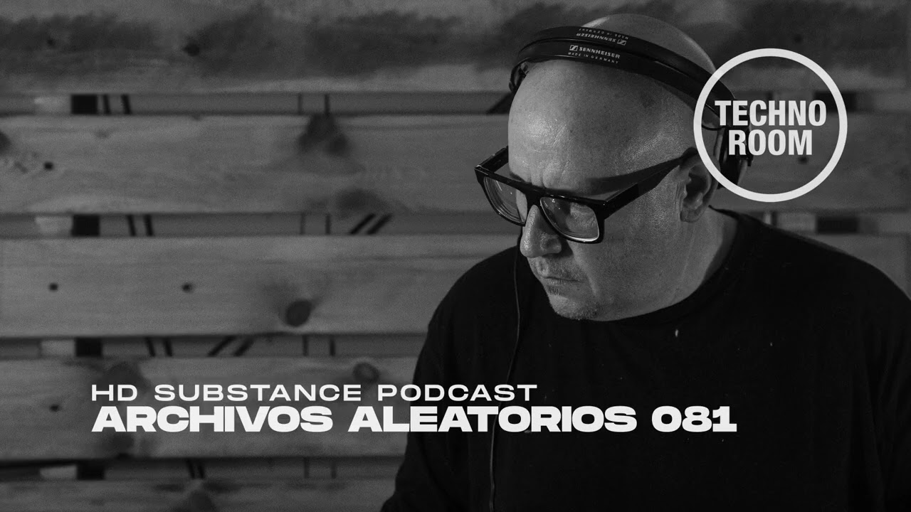 HD SUBSTANCE | ARCHIVOS ALEATORIOS #081 : Techno Room Radio