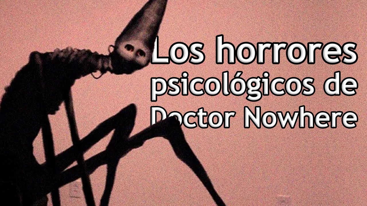 El horror psicológico de Doctor Nowhere