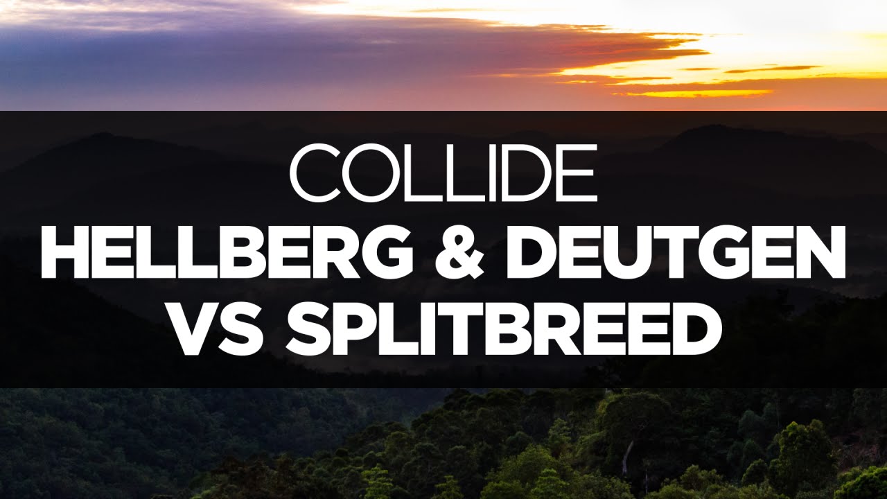 [LYRICS] Hellberg & Deutgen vs Splitbreed - Collide