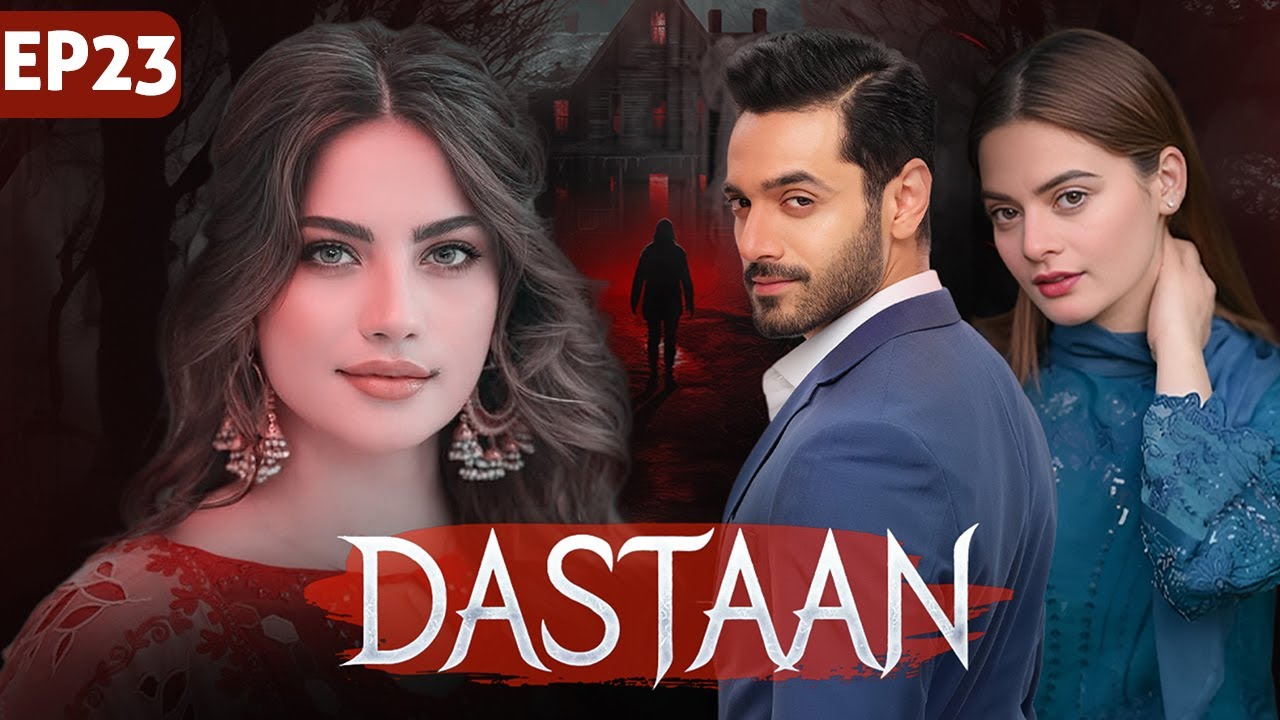 DASTAAN &ndash; Episode 23 I Wahaj Ali, Neelam Muneer & Minal Khan, I Pakistani Drama - LT05