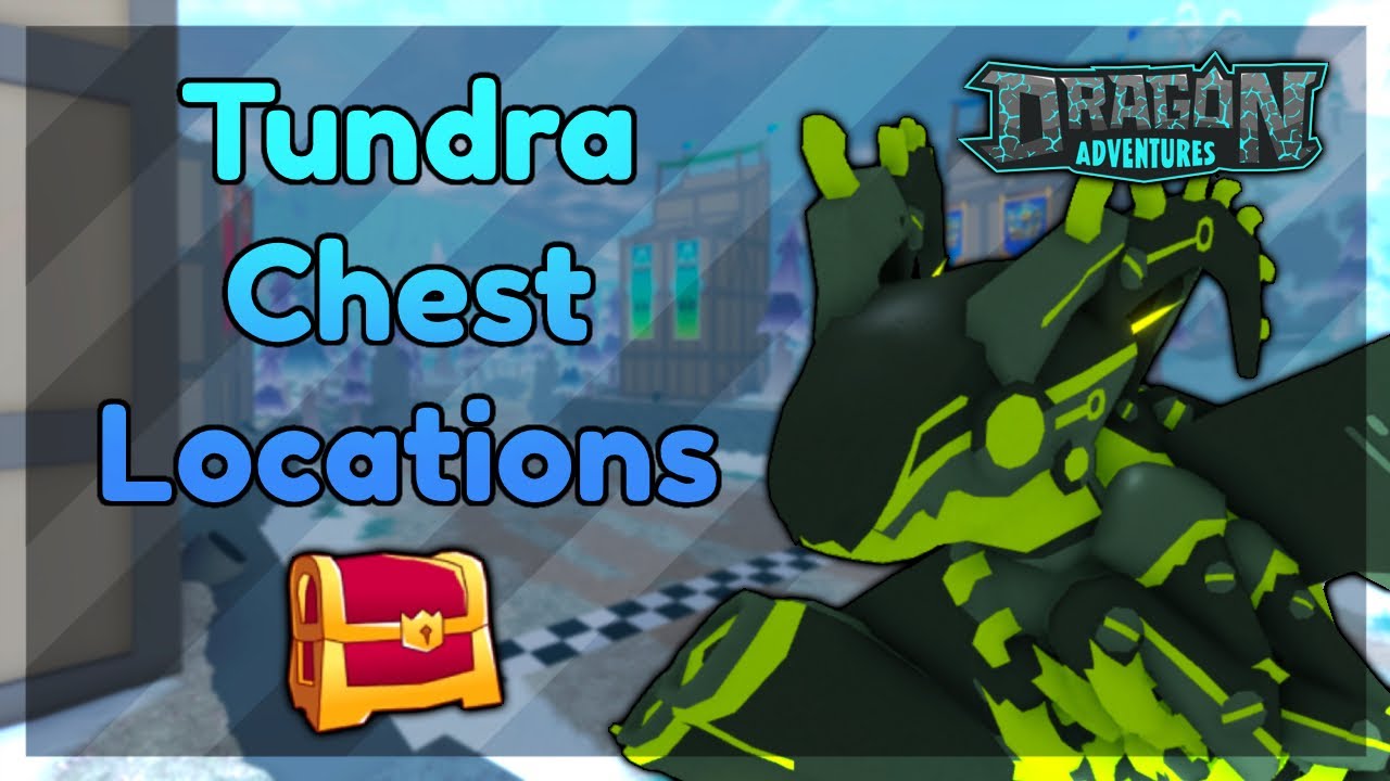 Tundra Chest Locations ✦ ROBLOX Dragon Adventures || DA Guide