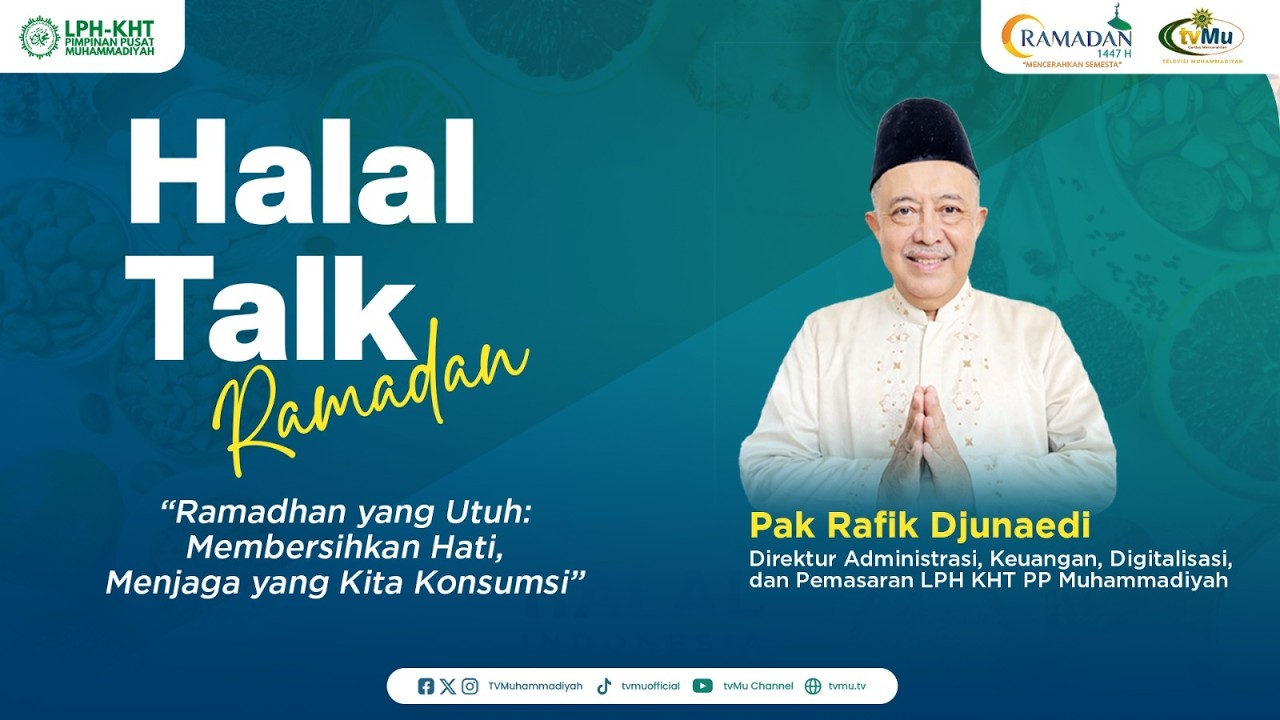 MEMBERSIHKAN HATI, MENJAGA YANG KITA KONSUMSI || HALAL TALK RAMADAN