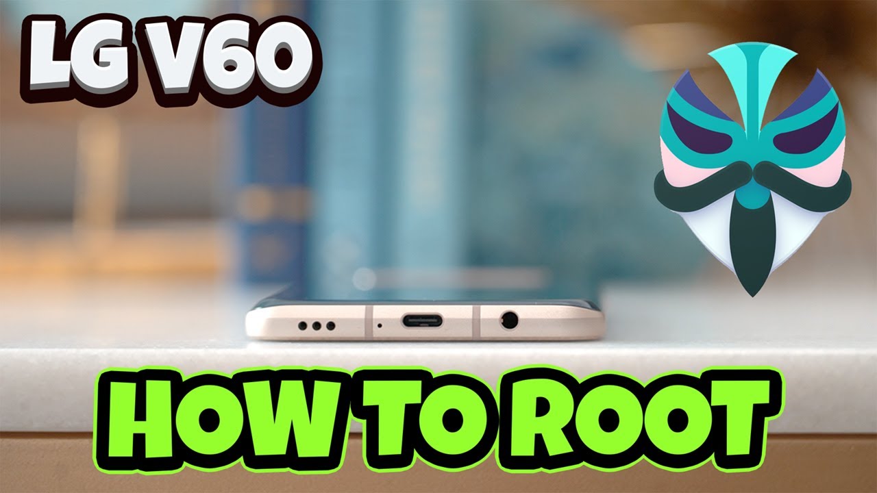 How to Root LG V60 ThinQ [All Files & Links Provided]