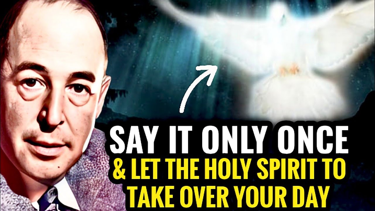 Say It Only Once Every Morning to Let the Holy Spirit Lead Your Day | C.s. Lewis
