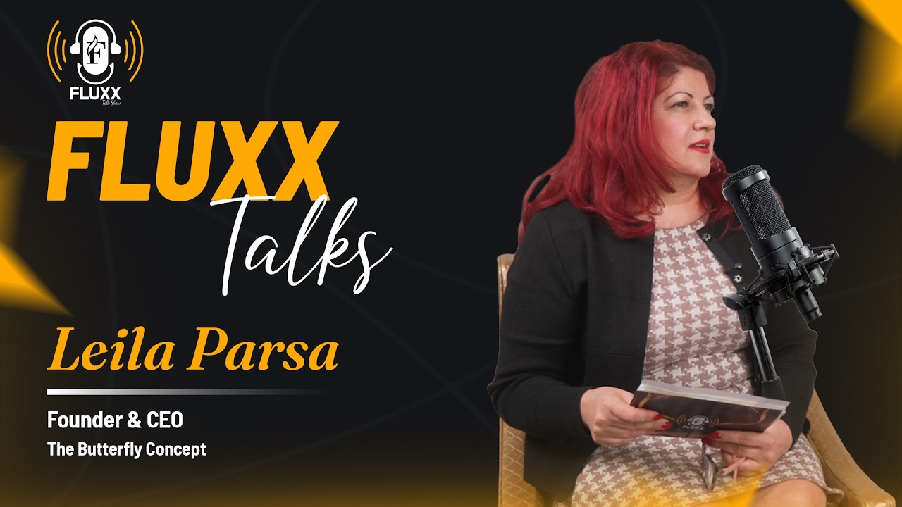 In conversation with Leila Parsa | Fluxx Talks