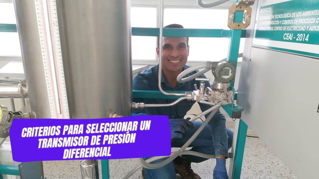 Criterios para Seleccionar un Transmisor de Presión Diferencial