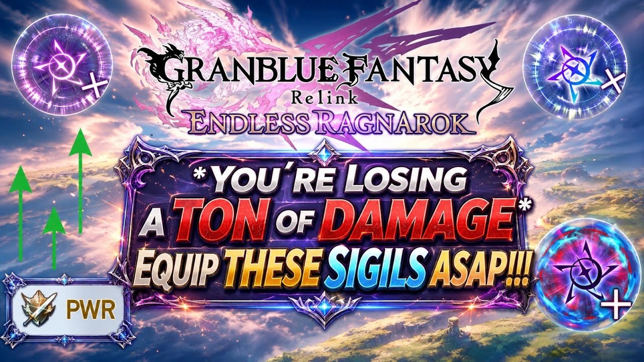 Вы ТЕРЯЕТЕ КУЧУ УРОНА: наденьте ЭТИ сигилы СРОЧНО (Granblue Fantasy: Relink Endless Ragnarok)