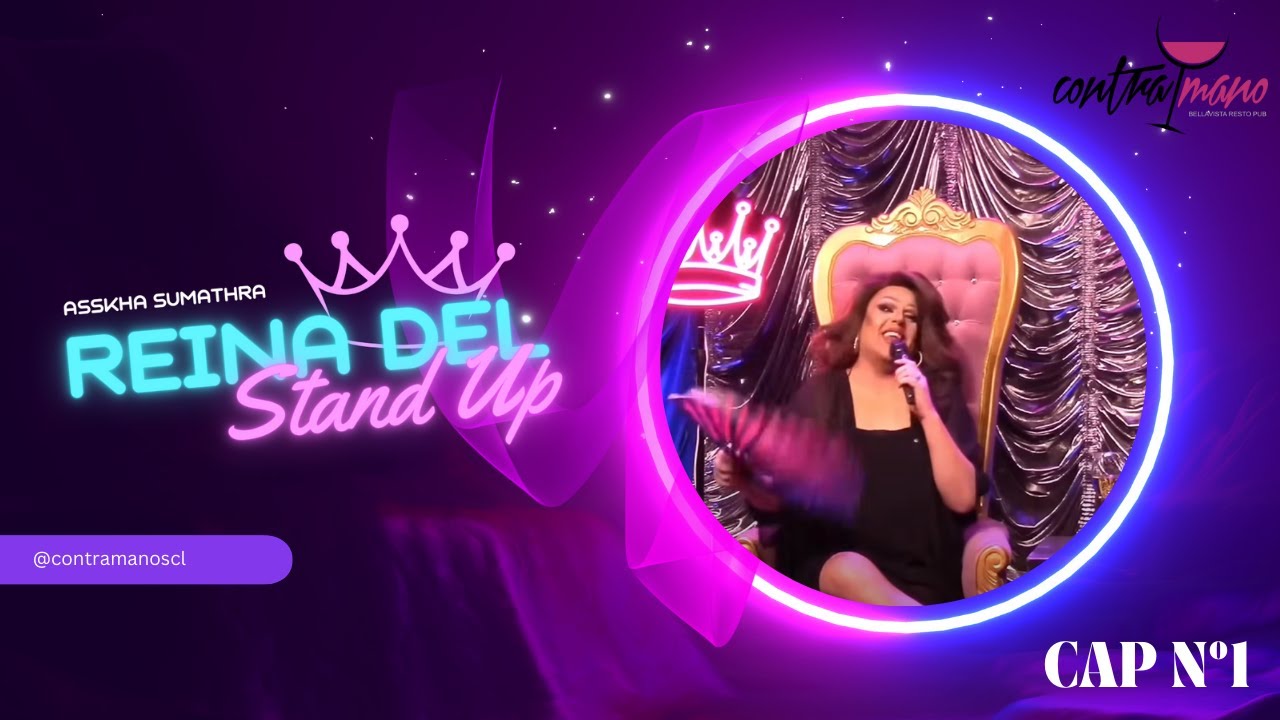 "REINA DEL STAND UP"/ASSKHA SUMATHRA/CONTRAMANO/CAP Nº1