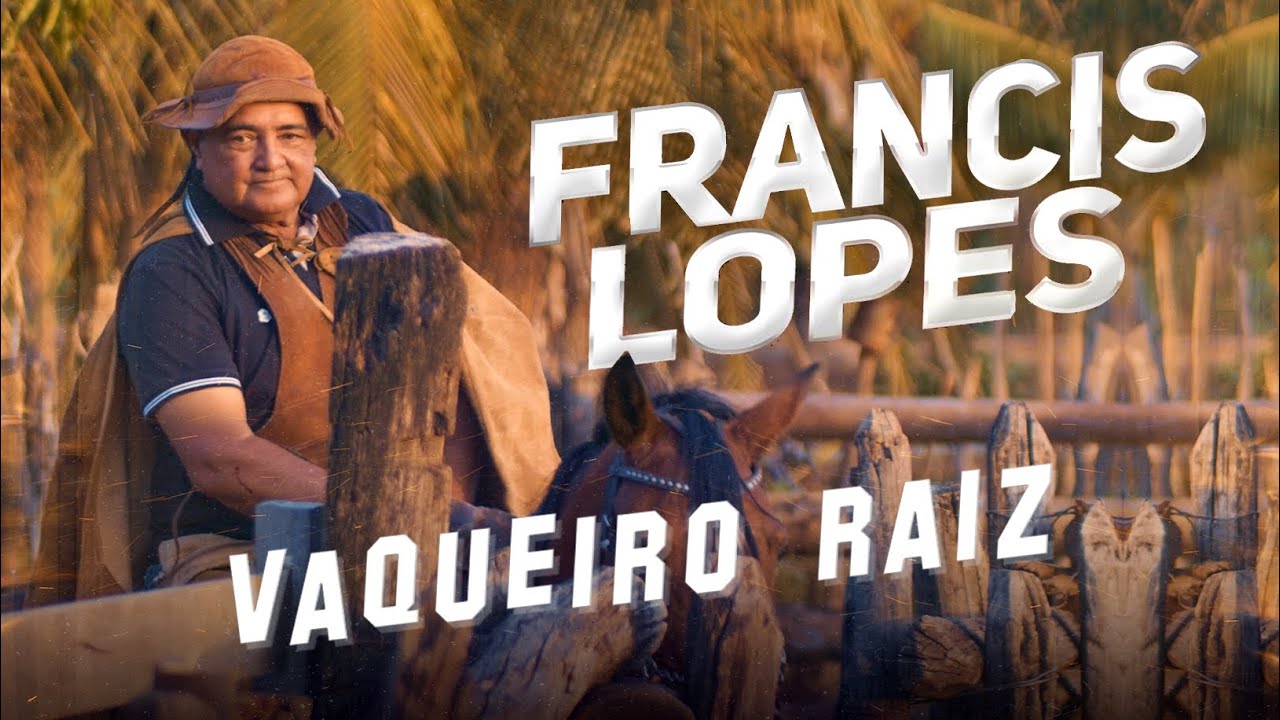 Francis Lopes - Vaqueiro Raiz  (Clip Oficial)