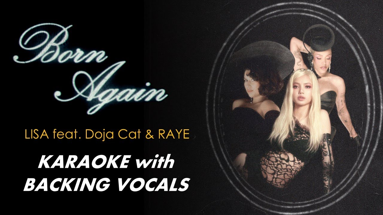 LISA - BORN AGAIN feat. Doja Cat & RAYE - KARAOKE WITH BACKING VOCALS