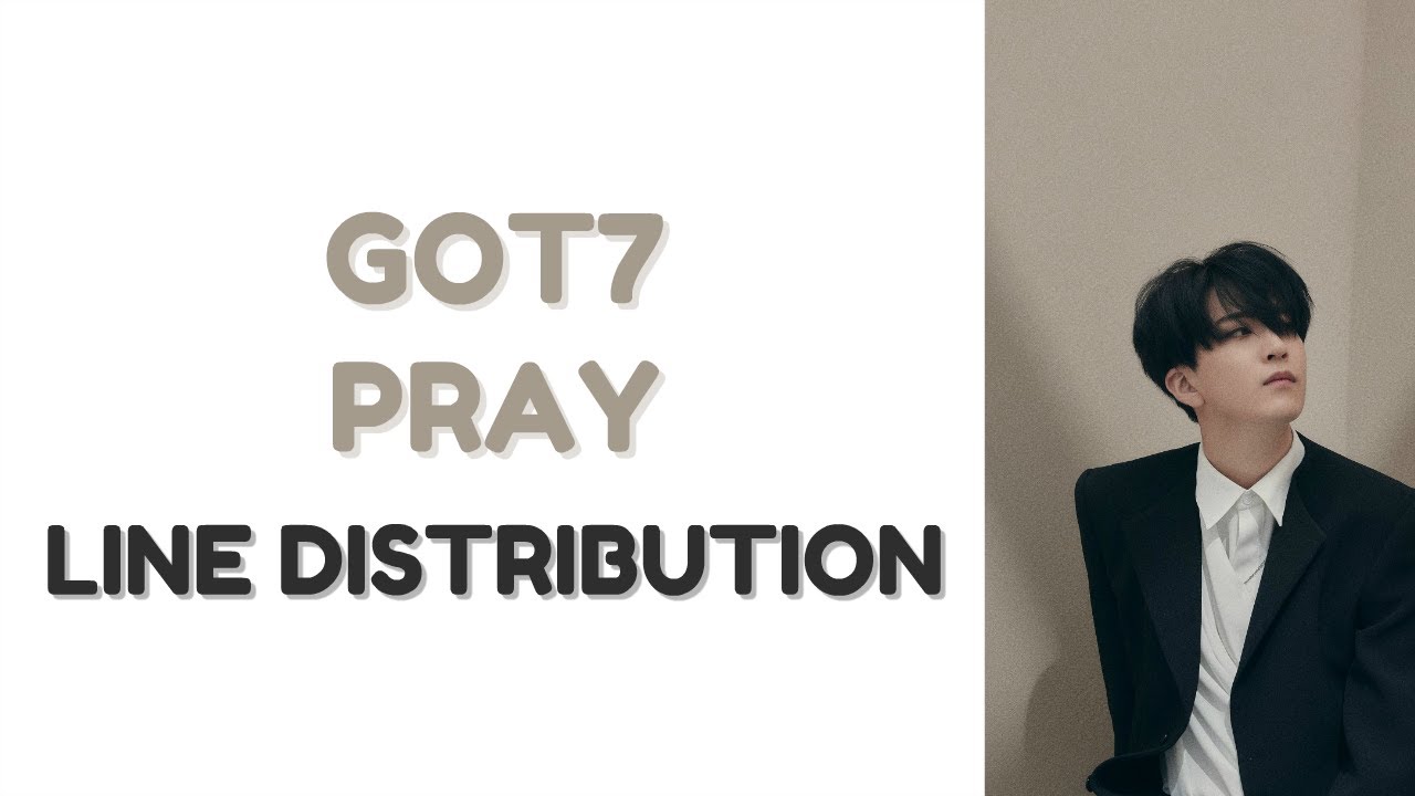 LINE DISTRIBUTION: 'GOT7 - Pray'