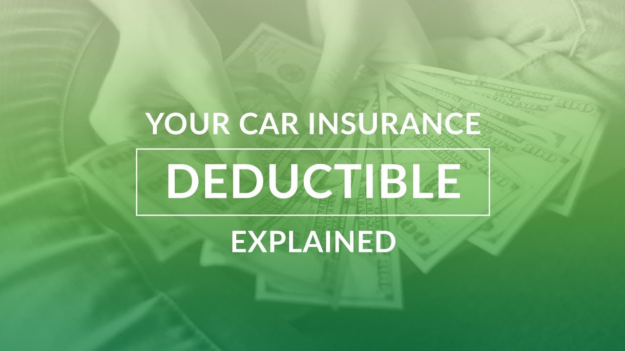 Your Car Insurance Deductible Explained