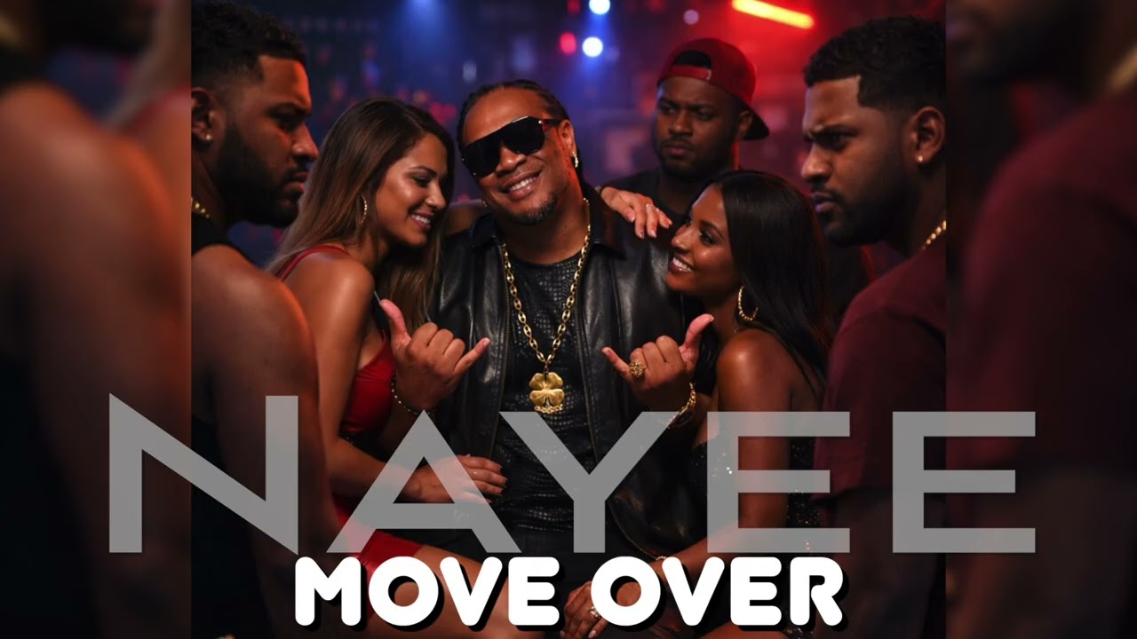 Nayee - Move Over (Haters Anthem)