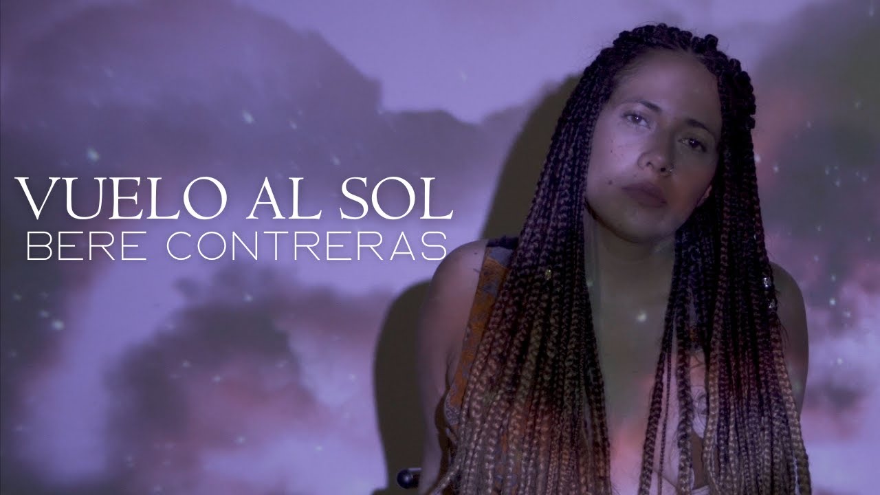 Bere Contreras - Vuelo al Sol (Video Oficial)
