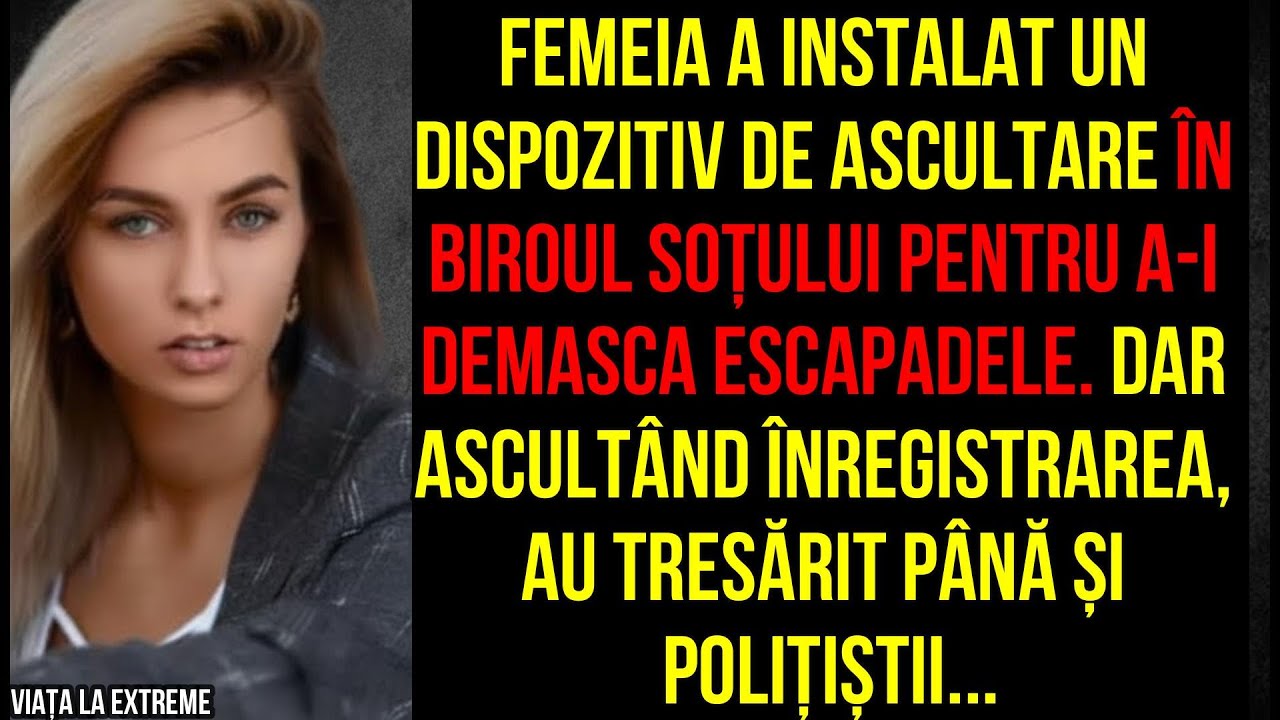 Femeia a instalat un dispozitiv de ascultare în biroul soțului pentru a-i demasca escapadele. Dar...