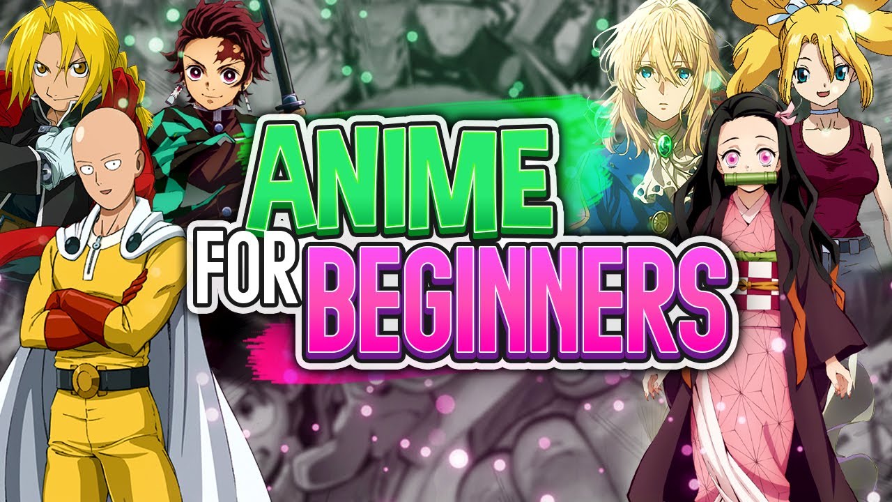Top 10 Anime For Beginners [Anime Recommendations]