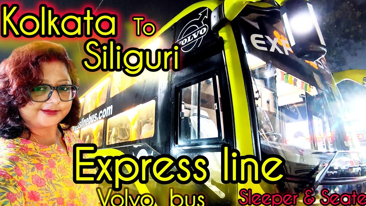 Kolkata to siliguri volvo bus || kolkata to siliguri express line || kolkata to siliguri expressline