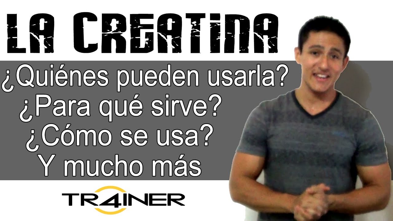La Creatina ¿Que Es? ¿Como Usar La Creatina? y Mucho Más!