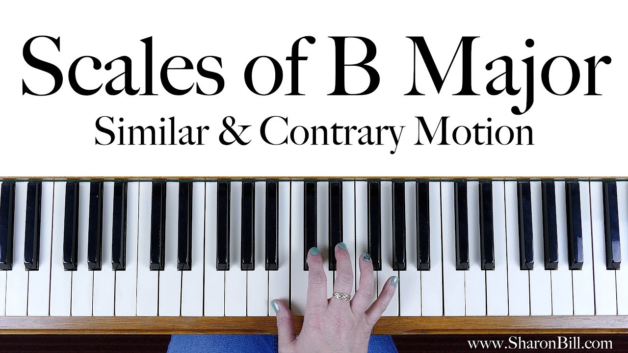 B Major Scales: similar and contrary motion