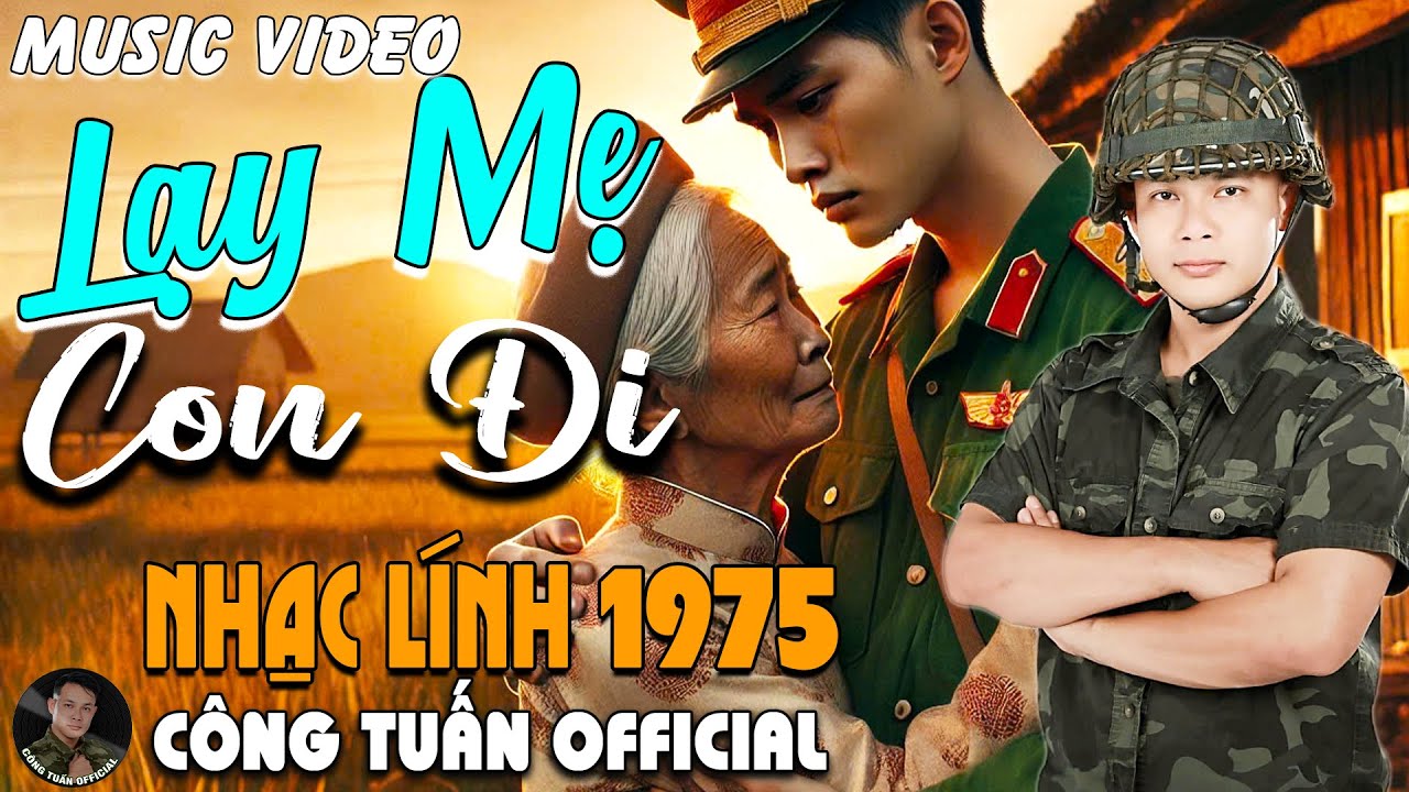 LẠY MẸ CON ĐI - GIỌNG CA ĐỘC LẠ CÔNG TUẤN ➤ LK Nhạc Lính 1975 Tuyển Chọn HAY NHẤT HIỆN NAY