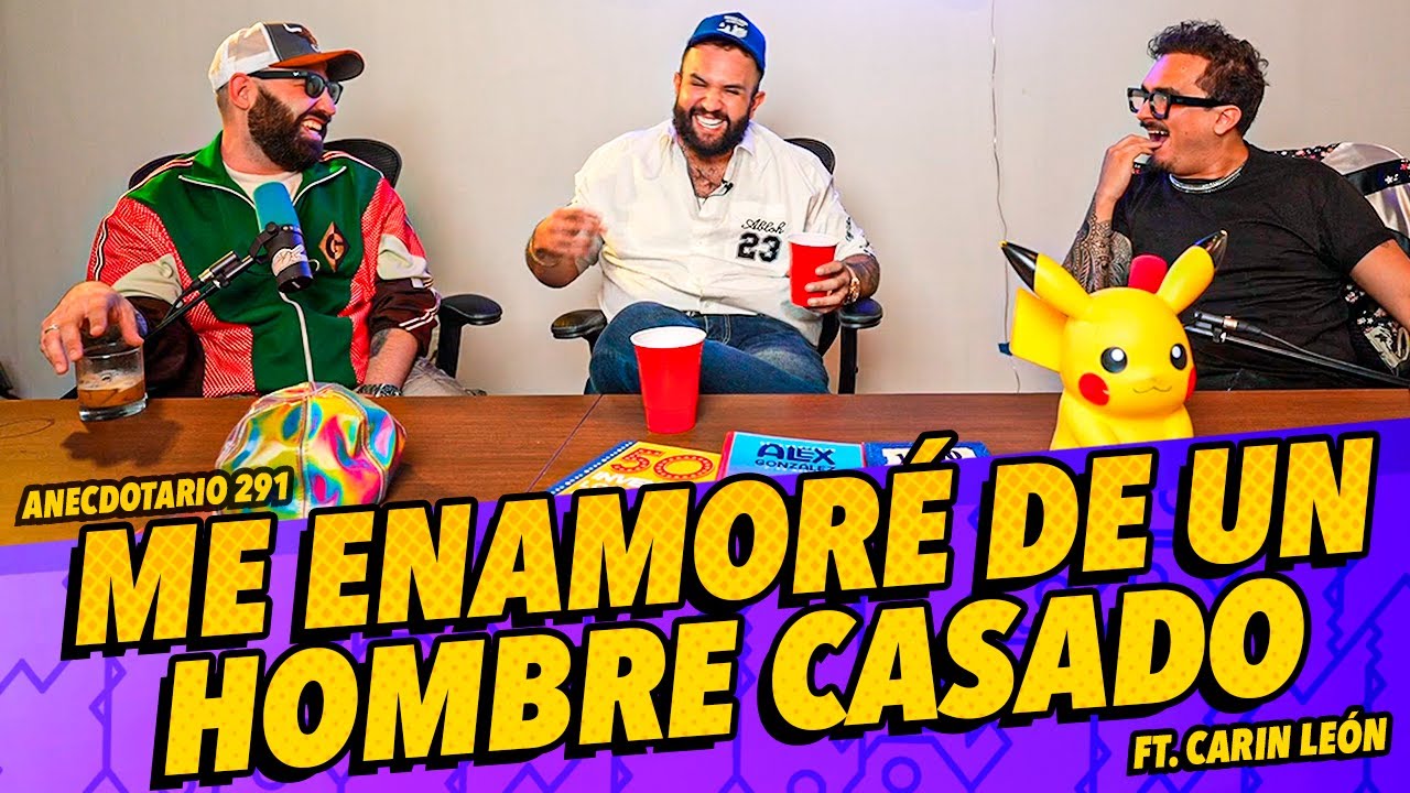 Anecdotario 291 - Me enamoré de un hombre casado FT. Carin León