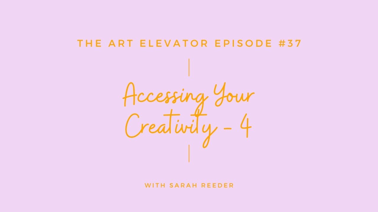 Accessing Your Creativity Week 4