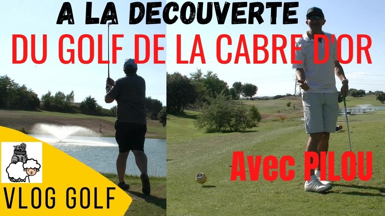 VLOG GOLF - Découverte du golf de la Cabre d'Or avec Doc Pilou : l'aller