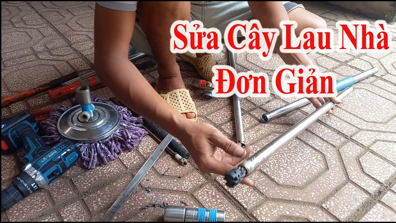 Cách sửa cây lau nhà siêu bền đơn giản