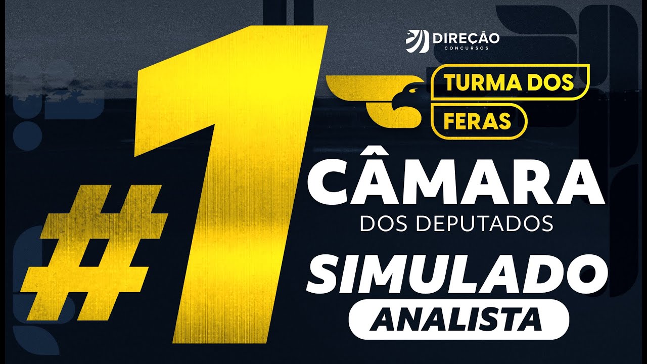 TURMA DOS FERAS CÂMARA DOS DEPUTADOS: 1º SIMULADO (ANALISTA)