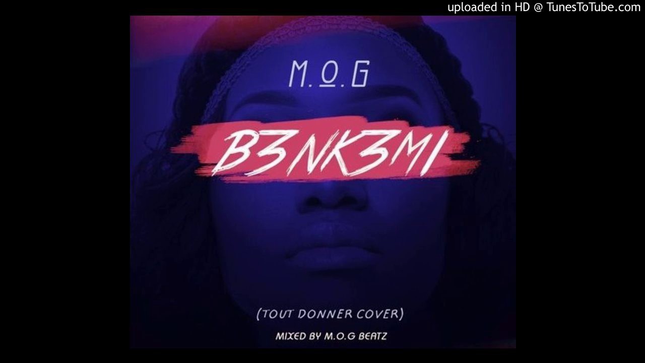 M.O.G – B3nK3mi