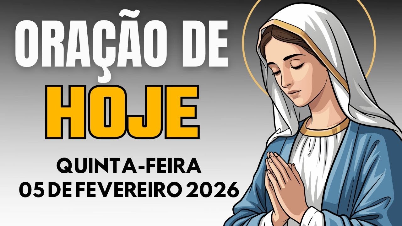 ORAÇÃO DE HOJE PODEROSA (05 DE FEVEREIRO) PARA DECISÕES DIFÍCEIS | REZE COMIGO 2026