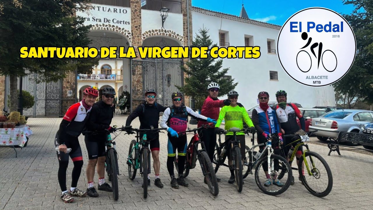 Santuario de la Virgen de Cortes - Albacete -  El Pedal MTB Albacete