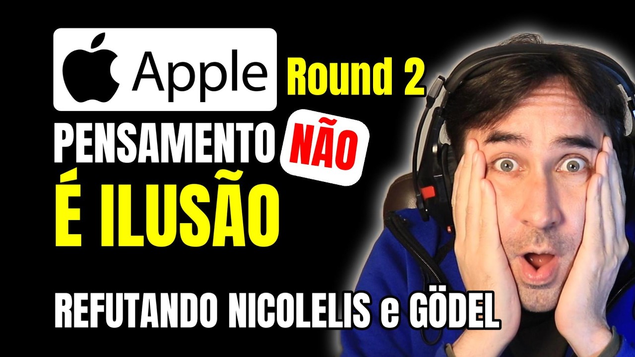 Raciocínio NÃO é Ilusão Dizem Críticos da Apple | Refutando Miguel Nicolelis, Penrose e Gödel na iA