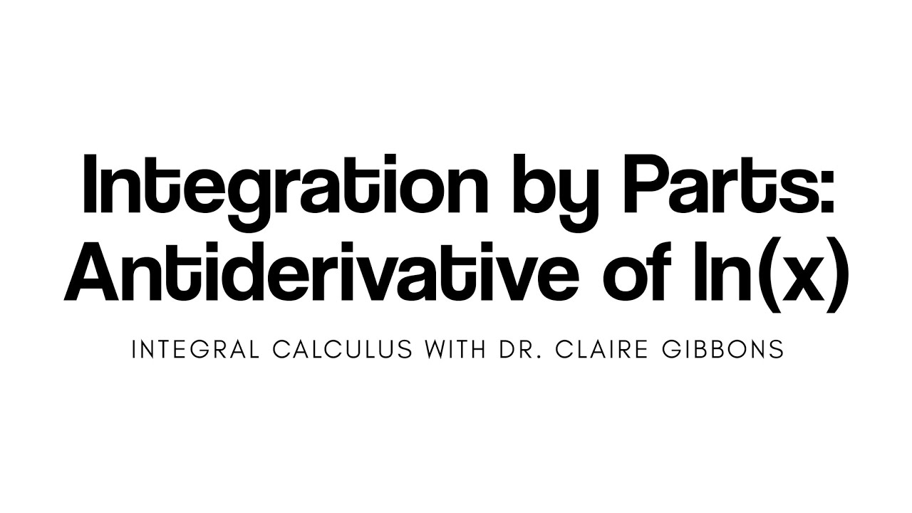 Integration by Parts: Antiderivative of ln(x)