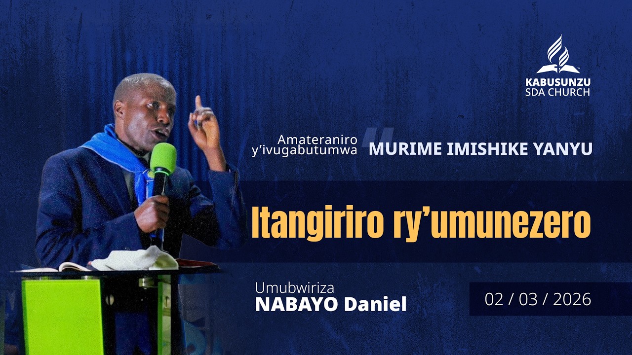 Amateraniro y'Ivugabutumwa _ Itangiriro ry'umunezero _ NABAYO Daniel _  02.03.2026