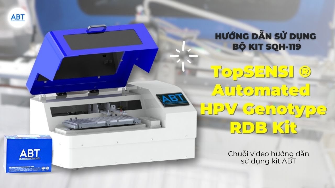 Hướng dẫn sử dụng TopSENSI ® Automated HPV Genotype RDB Kit - Định type HPV bằng Máy lai RDB tự động