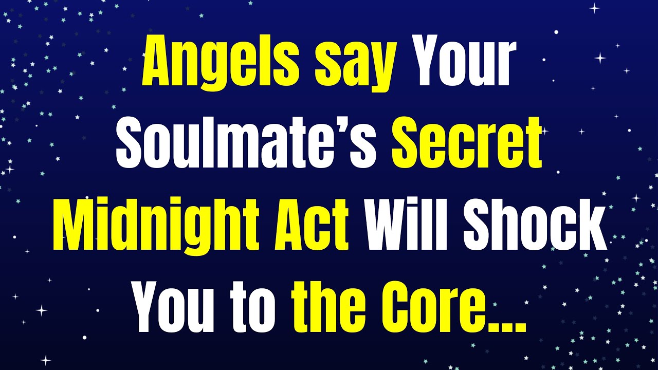 ✨ angels say Your Soulmate’s Secret Midnight Act Will Shock You to the Core...