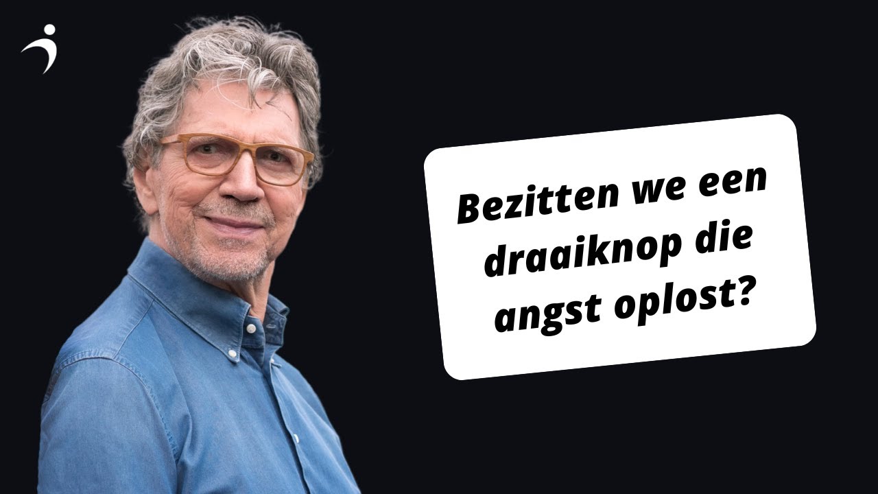 Bezitten we een draaiknop die angst oplost? | MindTuning.nl